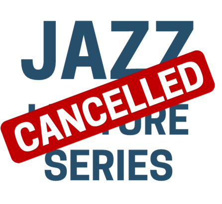 Jazz Lecture CANCELLED Nov 17