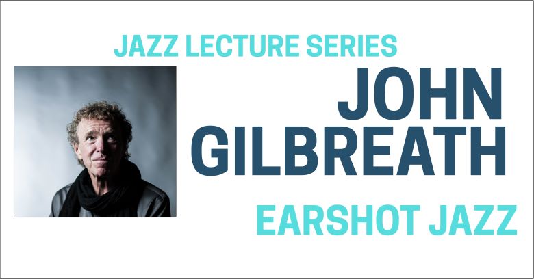 John Gilbreath: Earshot Jazz